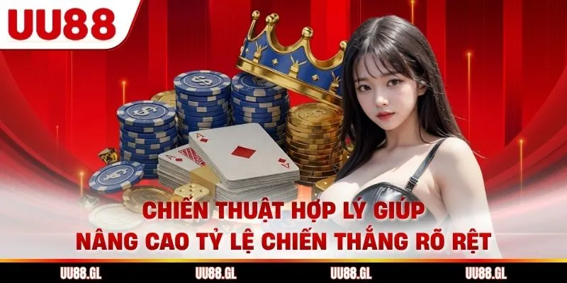 Chiến thuật hợp lý giúp nâng cao tỷ lệ chiến thắng rõ rệt